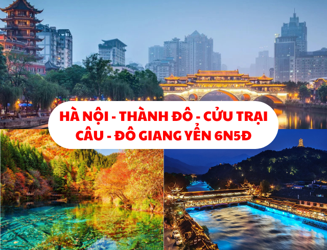 THÀNH ĐÔ - CỬU TRẠI CÂU – ĐÔ GIANG YỂN 1 CHẶNG CAO TỐC 6N5Đ