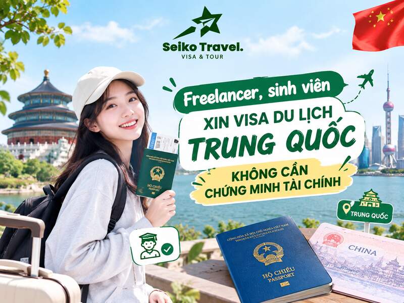 freelancer sinh viên xin visa du lịch Trung Quốc không cần chứng minh tài chính