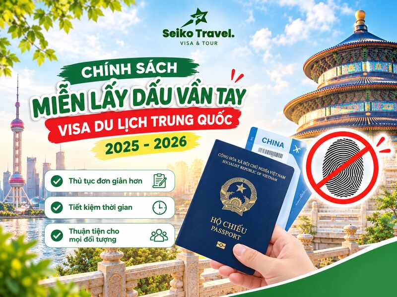 chính sách miễn lấy dấu vân tay visa du lịch Trung Quốc 2025-2026