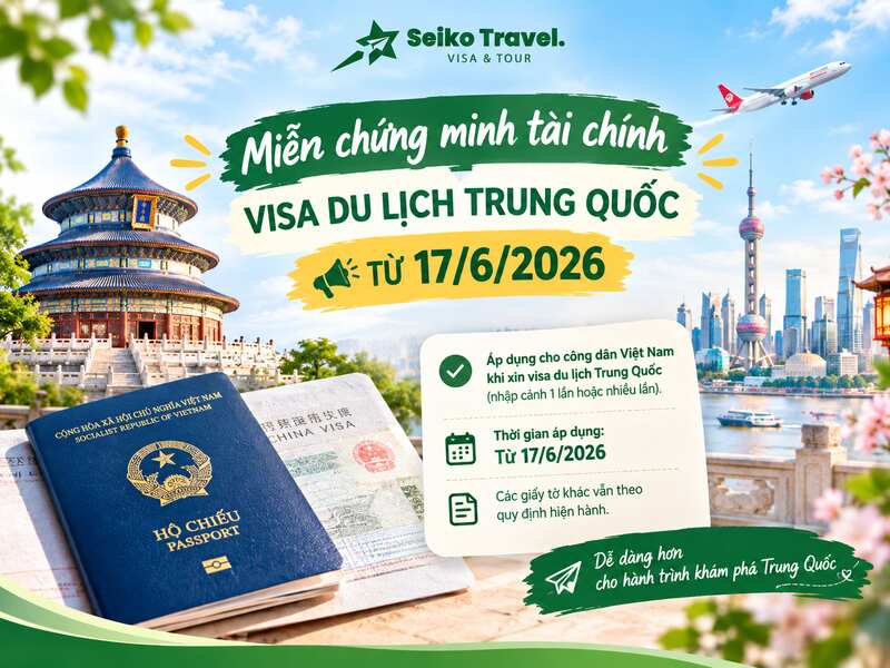 quy định miễn chứng minh tài chính visa du lịch Trung Quốc từ 17/6/2026