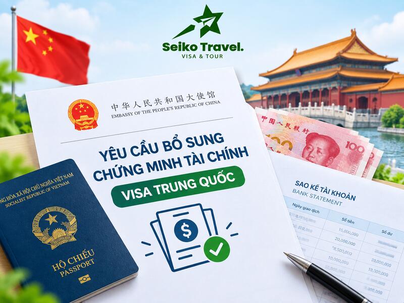 trường hợp bị yêu cầu bổ sung chứng minh tài chính visa Trung Quốc